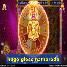 hugo gloss namorado